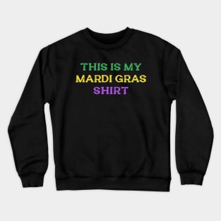 This Is My Mardi Gras Shirt Funny Outfit Men Women Kids Crewneck Sweatshirt